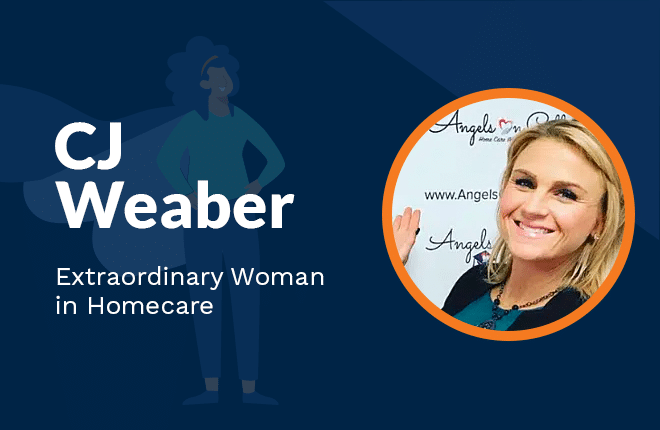 Extraordinary woman in homecare CJ Weaber